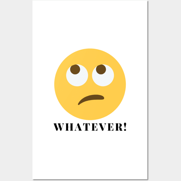 Whatever Rolling Eyes Emoji Wall Art by boldstuffshop